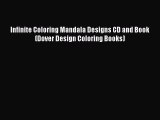 Read Infinite Coloring Mandala Designs CD and Book (Dover Design Coloring Books) Ebook Free