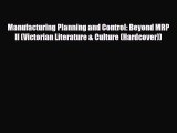 PDF Manufacturing Planning and Control: Beyond MRP II (Victorian Literature & Culture (Hardcover))