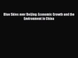 PDF Blue Skies over Beijing: Economic Growth and the Environment in China  EBook