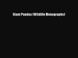 Read Giant Pandas (Wildlife Monographs) Ebook Free