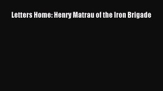 Download Letters Home: Henry Matrau of the Iron Brigade Free Books