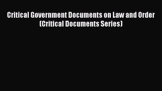 PDF Critical Government Documents on Law and Order (Critical Documents Series) Free Books
