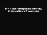 Download Door to Door: The Magnificent Maddening Mysterious World of Transportation  EBook