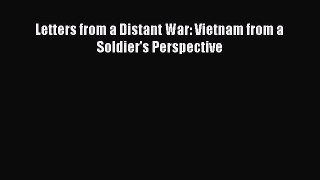 PDF Letters from a Distant War: Vietnam from a Soldier's Perspective  Read Online