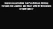 Download Impressions Behind the Pink Ribbon: Writing Through the Laughter and Tears with My