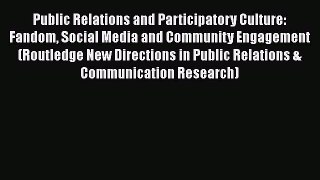 PDF Public Relations and Participatory Culture: Fandom Social Media and Community Engagement