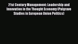 [Read book] 21st Century Management: Leadership and Innovation in the Thought Economy (Palgrave