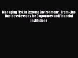 [Read book] Managing Risk in Extreme Environments: Front-Line Business Lessons for Corporates