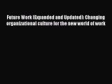 [Read book] Future Work (Expanded and Updated): Changing organizational culture for the new