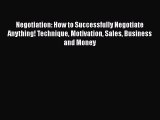 [Read book] Negotiation: How to Successfully Negotiate Anything! Technique Motivation Sales