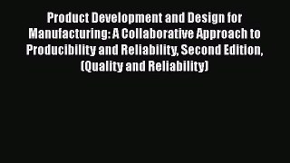[Read book] Product Development and Design for Manufacturing: A Collaborative Approach to Producibility