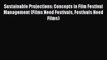 [Read book] Sustainable Projections: Concepts in Film Festival Management (Films Need Festivals