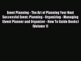 [Read book] Event Planning - The Art of Planning Your Next Successful Event: Planning - Organizing