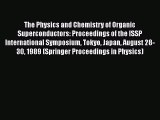 [Read Book] The Physics and Chemistry of Organic Superconductors: Proceedings of the ISSP International