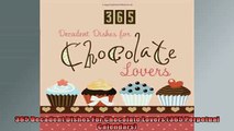 FREE PDF  365 Decadent Dishes For Chocolate Lovers 365 Perpetual Calendars  FREE BOOOK ONLINE