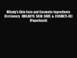 [Read Book] Milady's Skin Care and Cosmetic Ingredients Dictionary   [MILADYS SKIN CARE & COSMETI-3E]