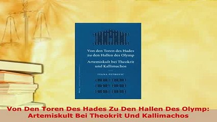 Download  Von Den Toren Des Hades Zu Den Hallen Des Olymp Artemiskult Bei Theokrit Und Kallimachos  EBook