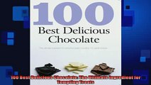 EBOOK ONLINE  100 Best Delicious Chocolate The Ultimate Ingredient for Tempting Treats  BOOK ONLINE