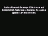 [Read Book] Scaling Microsoft Exchange 2000: Create and Optimize High-Performance Exchange