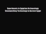 [Read Book] Experiments in Egyptian Archaeology: Stoneworking Technology in Ancient Egypt