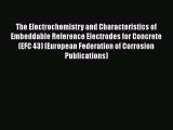 [Read Book] The Electrochemistry and Characteristics of Embeddable Reference Electrodes for