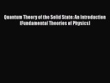 [Read Book] Quantum Theory of the Solid State: An Introduction (Fundamental Theories of Physics)