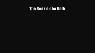 [Read Book] The Book of the Bath  EBook