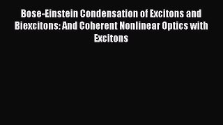 [Read Book] Bose-Einstein Condensation of Excitons and Biexcitons: And Coherent Nonlinear Optics