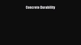 [Read Book] Concrete Durability  EBook