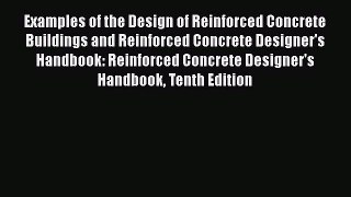 [Read Book] Examples of the Design of Reinforced Concrete Buildings and Reinforced Concrete