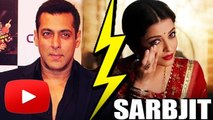 Aishwarya Rai REFUSED To Work With Salman Khan In SARBJIT?