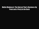 [Read Book] Mullet Madness!: The Haircut That's Business Up Front and a Party in the Back