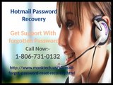 call at 1-806-731-0132 to recover your lost Hotmail account password