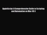 [Read PDF] AppleScript: A Comprehensive Guide to Scripting and Automation on Mac OS X Download