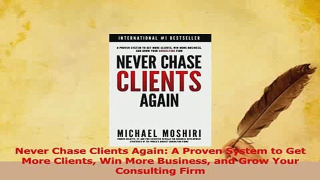 PDF Never Chase Clients Again A Proven System to Get More Clients Win More Business and Grow Download Online