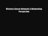 [Read Book] Wireless Sensor Networks: A Networking Perspective  EBook