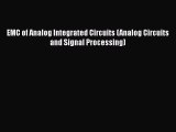 [Read Book] EMC of Analog Integrated Circuits (Analog Circuits and Signal Processing)  Read