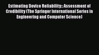 [Read Book] Estimating Device Reliability:: Assessment of Credibility (The Springer International