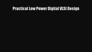 [Read Book] Practical Low Power Digital VLSI Design  EBook