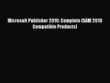 [Read PDF] Microsoft Publisher 2010: Complete (SAM 2010 Compatible Products) Ebook Free