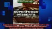 READ book  Superfoods Desserts Over 40 Quick  Easy Gluten Free Low Cholesterol Whole Foods Recipes  FREE BOOOK ONLINE