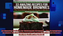 FREE DOWNLOAD  33 Amazing Recipes For Homemade Brownies  The Scrumptious Brownies Recipe Collection The READ ONLINE
