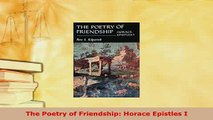 Download  The Poetry of Friendship Horace Epistles I  EBook