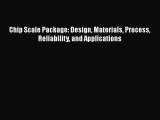 [Read Book] Chip Scale Package: Design Materials Process Reliability and Applications  Read
