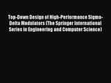 [Read Book] Top-Down Design of High-Performance Sigma-Delta Modulators (The Springer International