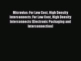 [Read Book] Microvias: For Low Cost High Density Interconnects: For Low Cost High Density Interconnects