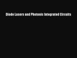 [Read Book] Diode Lasers and Photonic Integrated Circuits  EBook