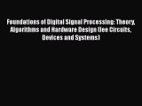 [Read Book] Foundations of Digital Signal Processing: Theory Algorithms and Hardware Design