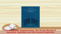 Download  Mnemosyne Supplements the Greek World of Apuleius Apuleius and the Second Sophistic  Read Online