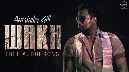 Wakh  - Amrinder Gill - Punjabi Song Collection
